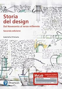 Storia del design. Dal Novecento al terzo millennio. Con Contenuto digitale per download e accesso on line