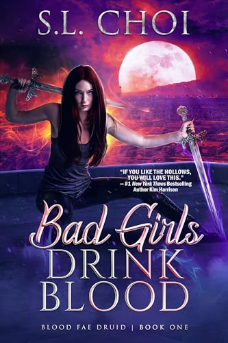 Bad Girls Drink Blood (Blood Fae Druid)