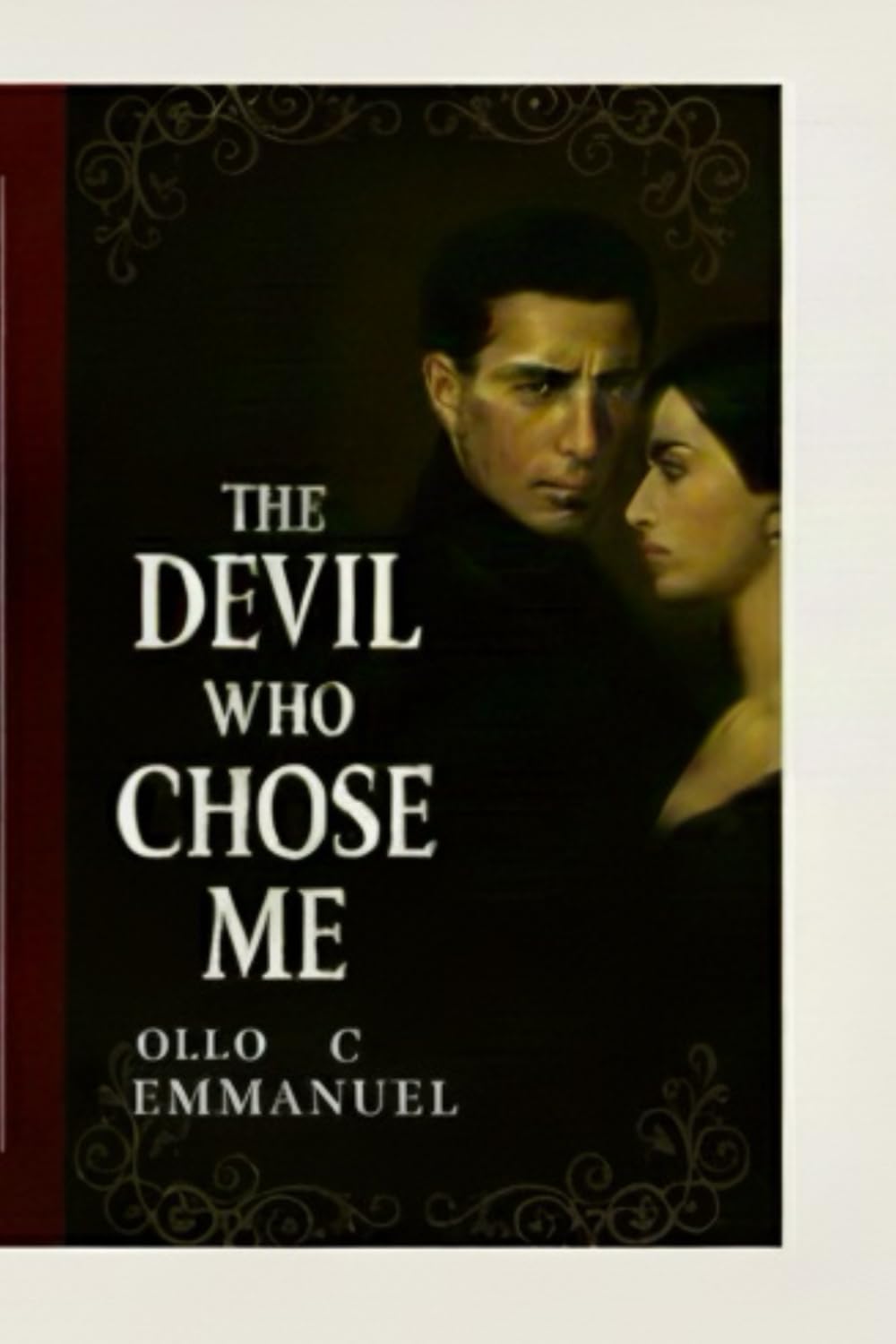 THE DEVIL WHO CHOSE ME: A Dark Billionaire Possessive obsession Romance: 1 (THE UNWRITTEN FATE SAGA, A BILLIONAIRE DARK ROMANCE)