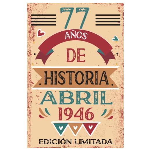 77 Años De Historia Abril 1946: Libro de visitas, cuaderno, 110 páginas de felicitaciones, idea de regalo, regalo Para la esposa, novia, mujer, La madre