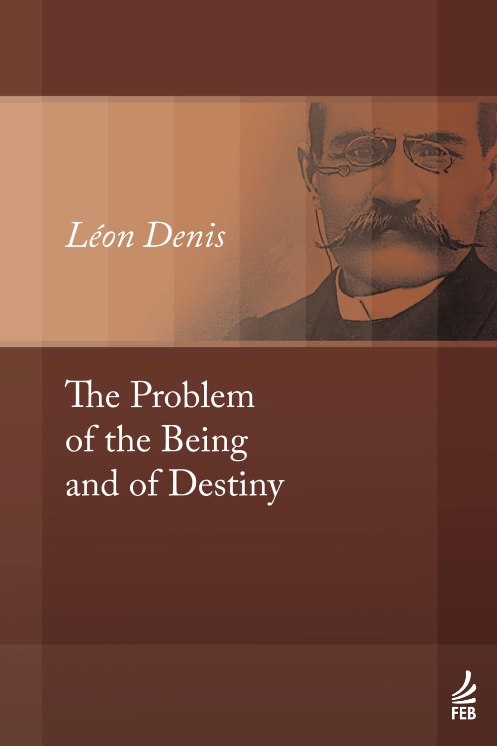 The Problem of the Being and of Destiny