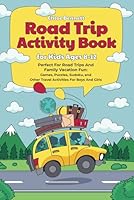 Road Trip Activity Book for Kids 8-12: Perfect For Road Trips And Family Vacation Fun: Games, Puzzles, Sudoku, and Other Travel Activities For Boys And Girls (ADVENTURE MINDS) B0DGCMWQ11 Book Cover