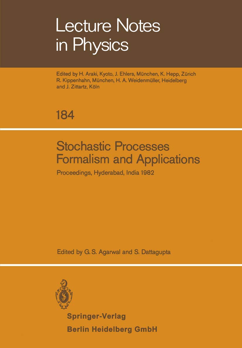Stochastic Processes, Formalism and Applications: Proceedings of the Winter School Held at the University of Hyderabad, India, December 15–24, 1982 (Lecture Notes in Physics, 184)