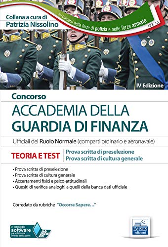 Concorso Accademia della Guardia di Finanza: Teoria e test per la prova scritta di preselezione e la prova scritta di cultura generale