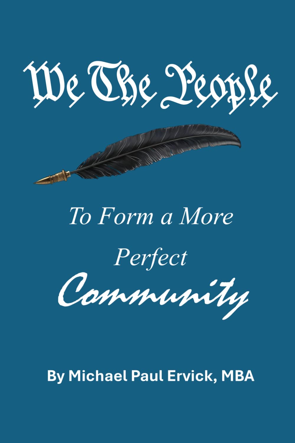 We the People: To Form a More Perfect Community (The First Economy)