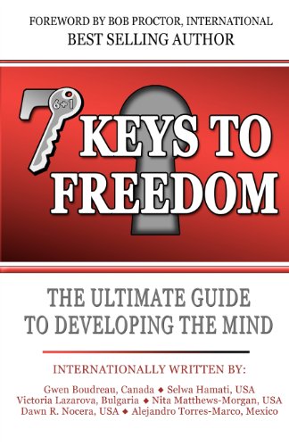 7 Keys To Freedom: The Ultimate Guide To Developing The