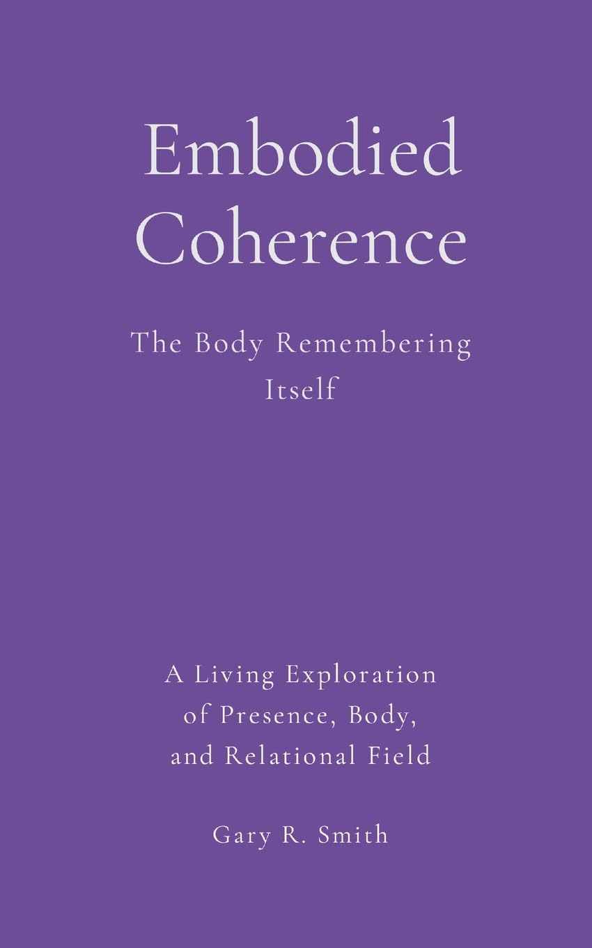 Embodied Coherence: The Body Remembering Its Own Coherence