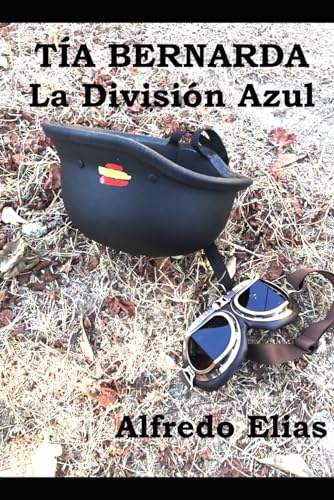 TÍA BERNARDA. LA DIVISIÓN AZUL