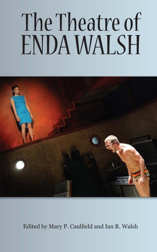 The Theatre of Enda Walsh (Carysfort Press Ltd.)