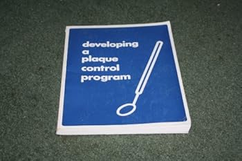 Paperback Developing A Plaque Control Program, A Motivational Approach To Involving Patients In Dental Care Book