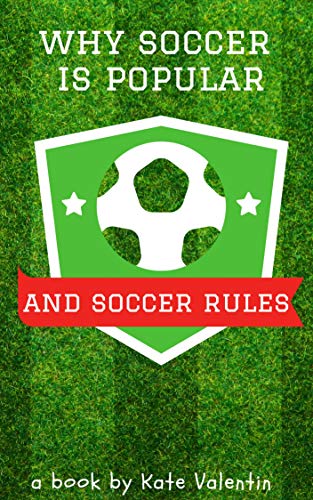 Amazon.com: Why Soccer Is Popular: and Soccer Rules eBook : Valentin ...