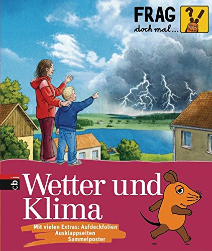 Frag doch mal die ... Maus! - Wetter und Klima (Die Sachbuchreihe, Band 15) Frag doch mal die ... Maus! - Wetter und Klima (Die Sachbuchreihe, Band 15)