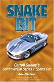 Snake Bit: Inside Carroll Shelby's Controversial Series 1 Sports Car (Motorbooks Workshop)