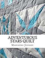 Adventurous Stars: A paper pieced quilt 1986845133 Book Cover