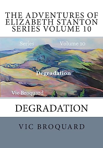 The Adventures of Elizabeth Stanton Series Volume 10 Degradation