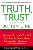 Truth, Trust, and the Bottom Line: 7 Steps to Trust-Based Management