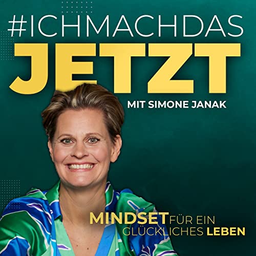 『#ichmachdasjetzt Mindset für ein glückliches Leben mit Simone Janak』のカバーアート