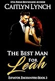 The Best Man For Leah (Elevator Encounters Book 3)