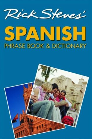 Rick Steves' Spanish Phrase Book and Dictionary 1566915244 Book Cover