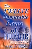 The Twelve Immutable Laws of Humor: Featuring 100 of the World's Greatest Jokes! 093753952X Book Cover