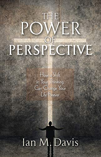The Power of Perspective How a Shift in Your Thinking