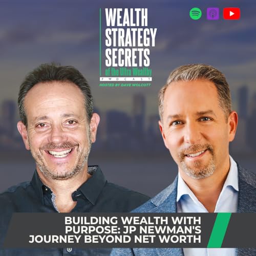 Building Wealth with Purpose: JP Newman's Journey Beyond Net Worth Podcast Por  arte de portada