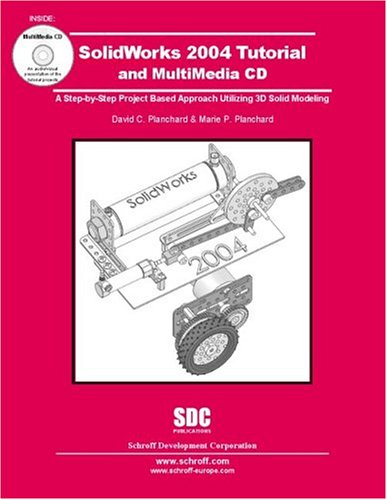 SolidWorks 2004 Tutorial and MultiMedia CD: Planchard, David, Planchard ...