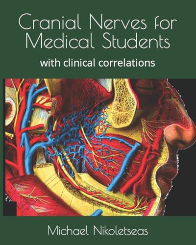 Cranial Nerves for Medical Students: with clinical correlations (The brain, anatomy and function)