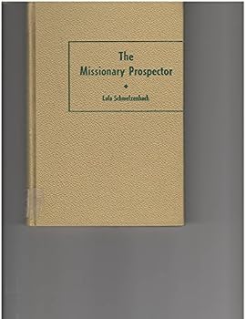 The missionary prospector: A life story of Harmon Schmelzenbach, missionary to South Africa