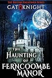The Haunting of Ferncoombe Manor