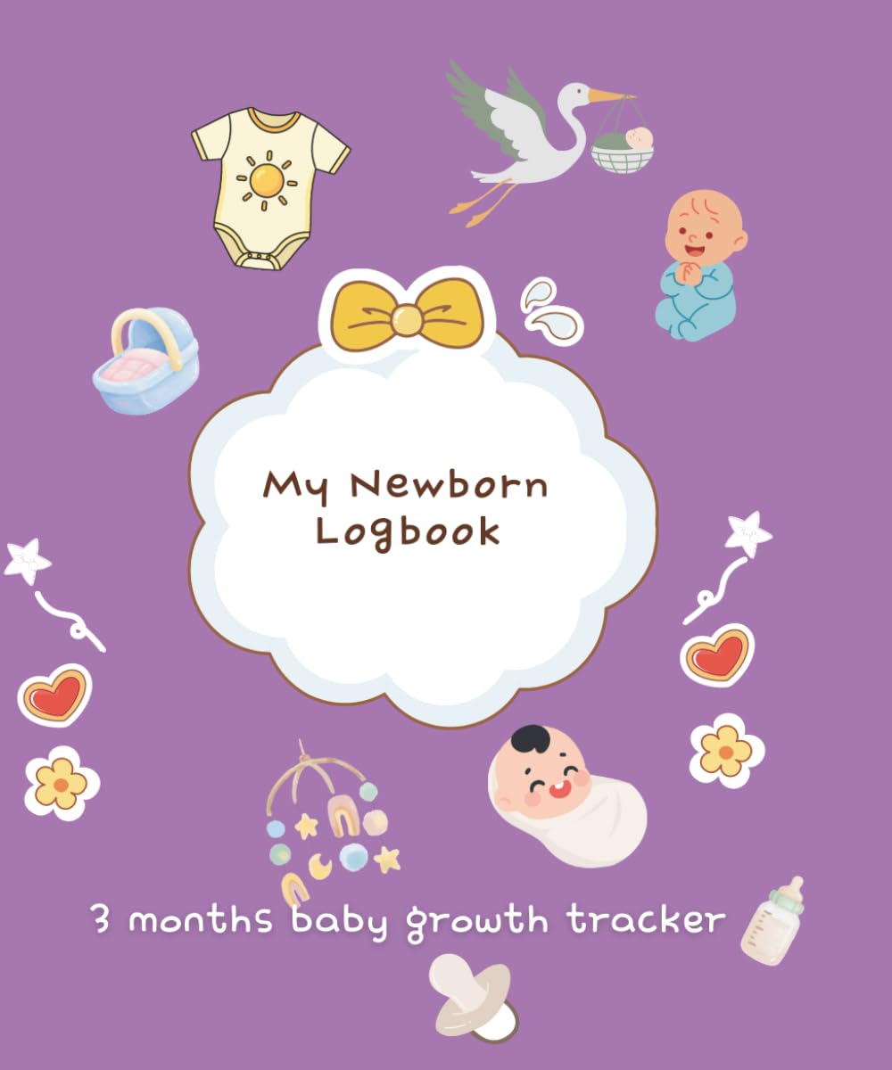 Newborn Logbook: Baby Growth & Routine Tracker