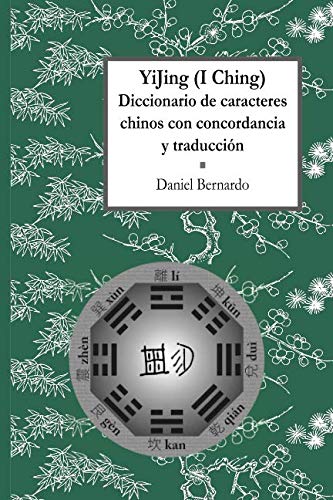 YiJing (I Ching) Diccionario de caracteres chinos con concordancia y traducción (Spanish Edition)