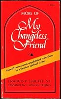 Friends aren't kept waiting: More from "My changeless friend" B0006Y5SD4 Book Cover