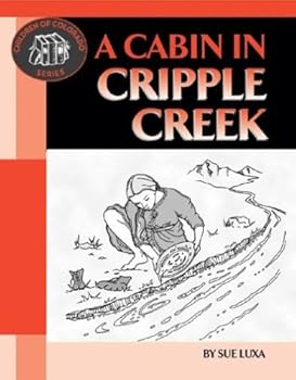 Paperback A Cabin in Cripple Creek (Children of Colorado) Book