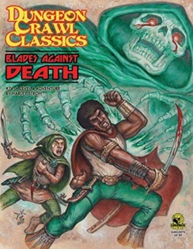 Dungeon Crawl Classics #74: Blades Against Death