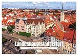 Landeshauptstadt Erfurt - Reise durch das schöne Thüringen (Wandkalender 2026 DIN A3 quer), CALVENDO Monatskalender: Erfurt: Das Herz Thüringens in Bildern (CALVENDO Orte)