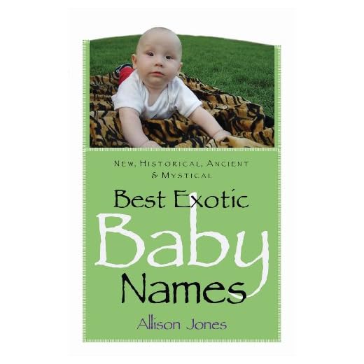 Best Exotic Baby Names: New, Historical, Ancient, Mystical