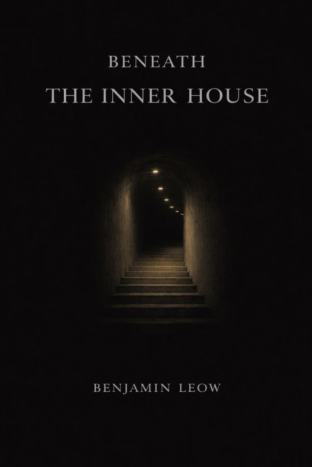 BENEATH THE INNER HOUSE