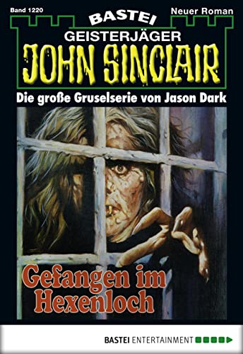 John Sinclair 1220: Gefangen im Hexenloch (German Edition)