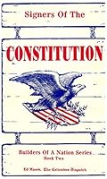 SIGNERS OF THE CONSTITUTION BUILDERS OF A NATION SERIES BOOK TWO B000JWIBS2 Book Cover