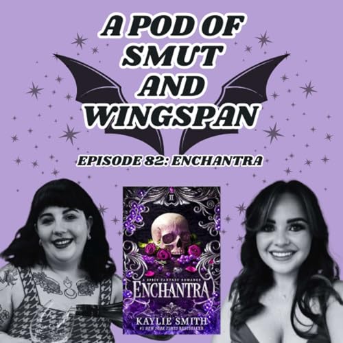 Episode 82: Enchantra by Kaylie Smith (Wicked Games Book 2)