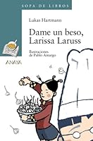 Dame un beso, Larissa Laruss (Cuentos, Mitos Y Libros-regalo) 8420790052 Book Cover