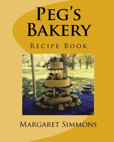Peg's Bakery: Recipe Book