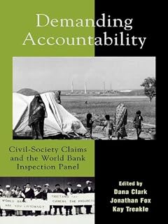 Demanding Accountability: Civil Society Claims and the World Bank Inspection Panel