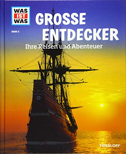 WAS IST WAS Band 5 Große Entdecker. Ihre Reisen und Abenteuer (WAS IST WAS Sachbuch, Band 5) WAS IST WAS Band 5 Große Entdecker. Ihre Reisen und Abenteuer (WAS IST WAS Sachbuch, Band 5)