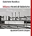 Milano Ritratti Di Fabbriche. Quarant'anni Dopo - 3
