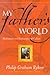 My Father's World: Meditations on Christianity and Culture