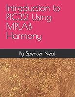 Introduction to PIC32® Using MPLAB Harmony 1976889456 Book Cover