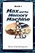 Max and the Memory Machine