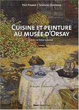 Download Cuisine et peinture au musée d'Orsay : 90 Oeuvres, 50 recettes PDF